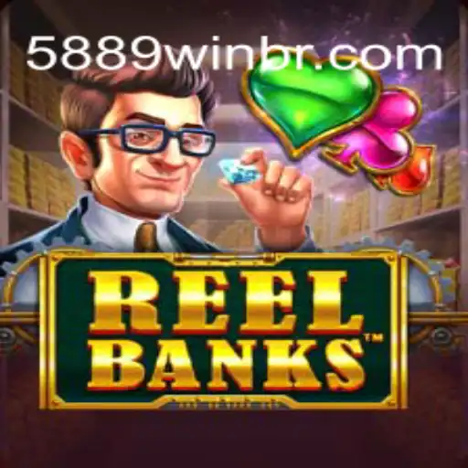 ReelBanks: Explore o Mundo dos Caça-Níqueis com 5889WIN.com